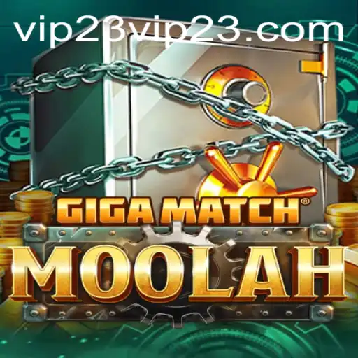 GigaMatchMoolah: The Exciting World of Gaming Awaits with VIP23