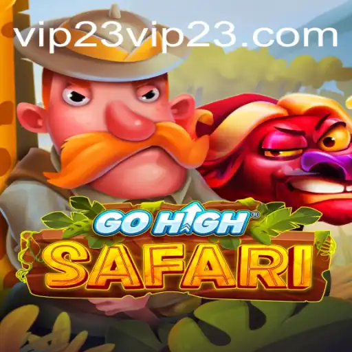 Unleashing the Adventure: A Comprehensive Guide to GoHighSafari with VIP23
